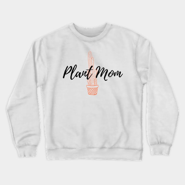 Plant Mom Cactus Crewneck Sweatshirt by Annalaven